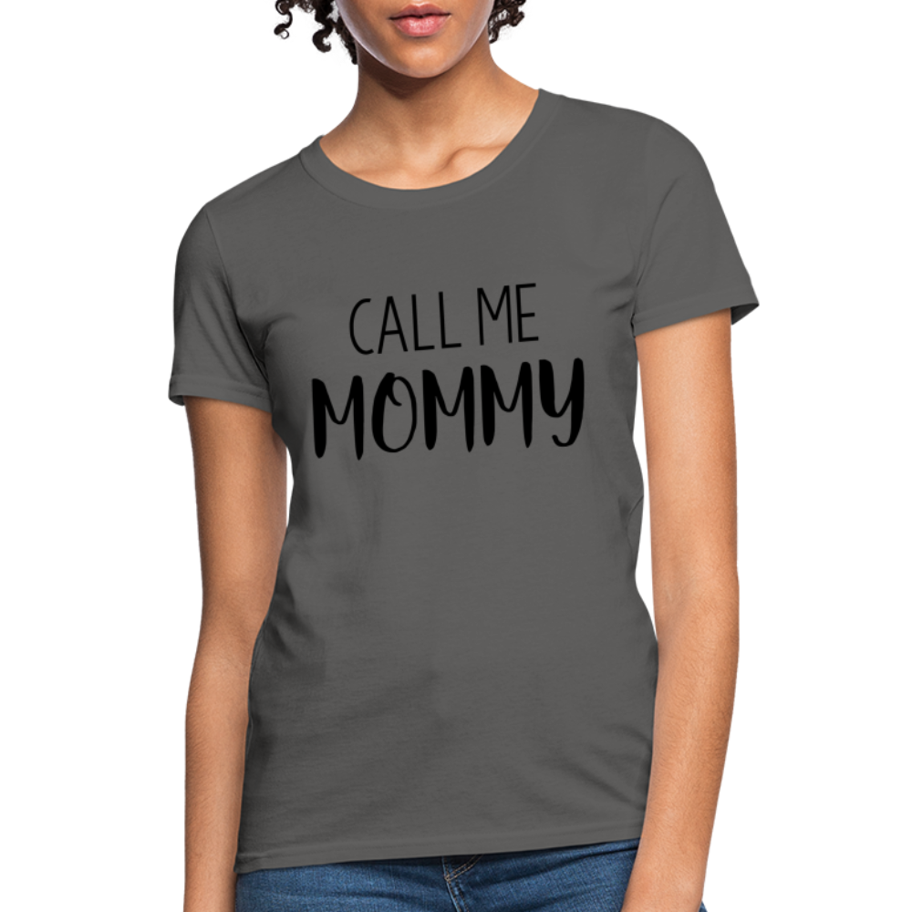 Call Me Mommy - Women's T-Shirt - charcoal