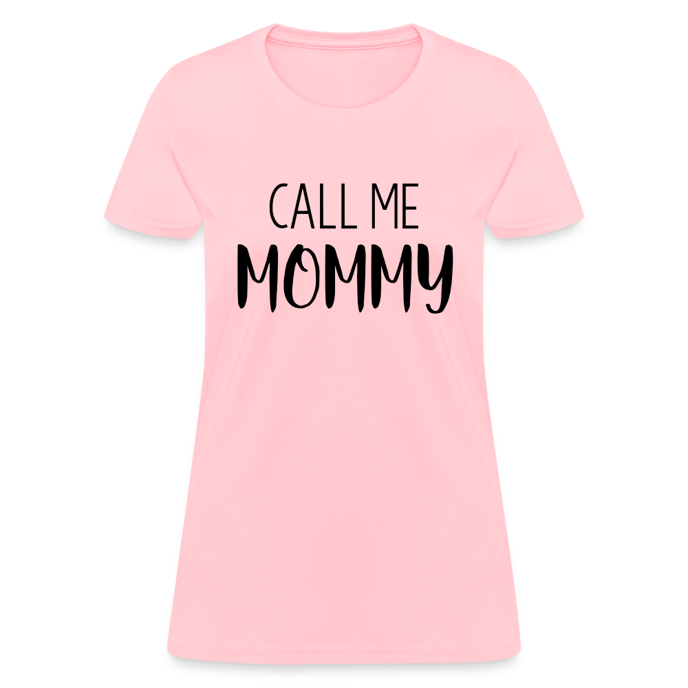 Call Me Mommy - Women's T-Shirt - pink