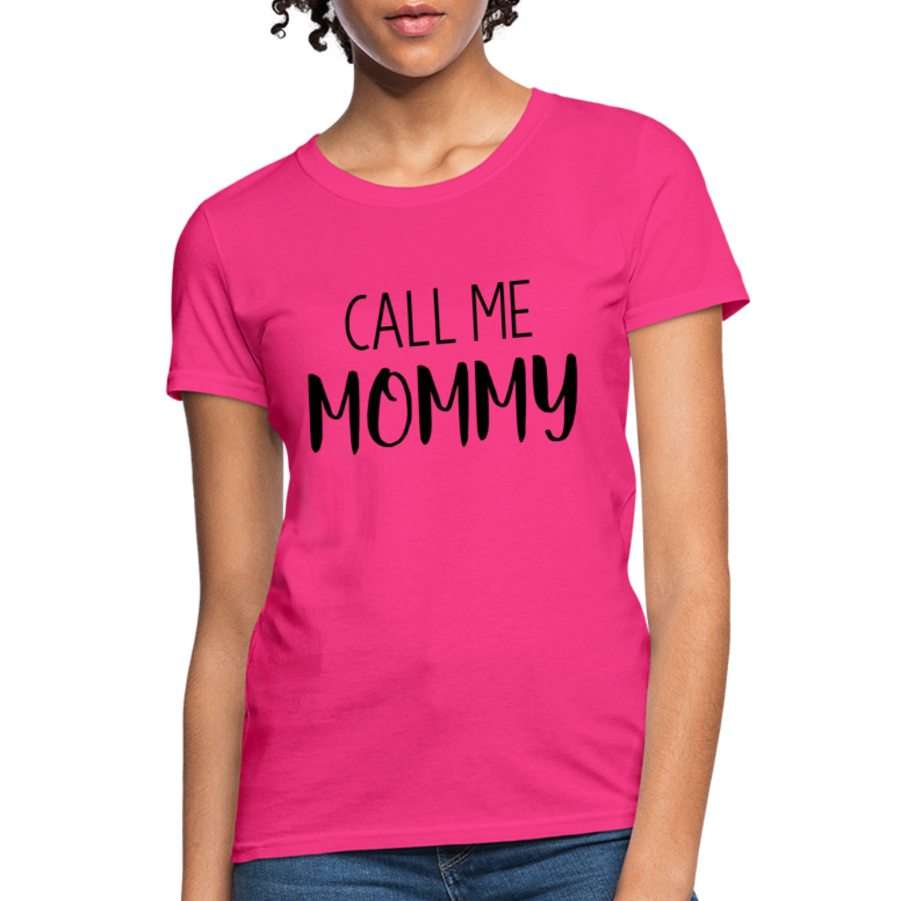 Call Me Mommy - Women's T-Shirt - fuchsia