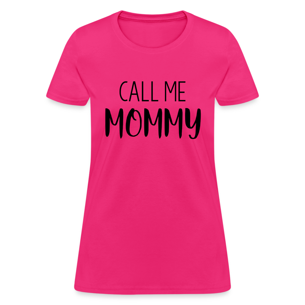 Call Me Mommy - Women's T-Shirt - fuchsia