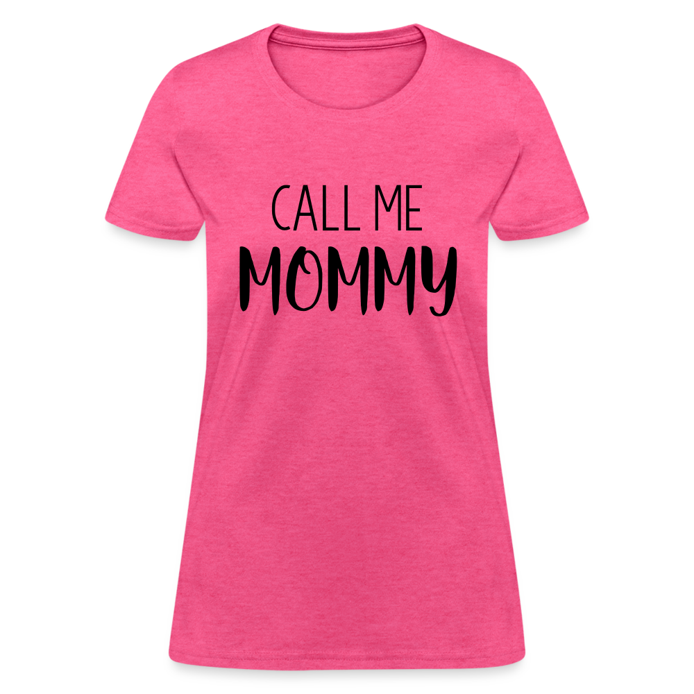 Call Me Mommy - Women's T-Shirt - heather pink