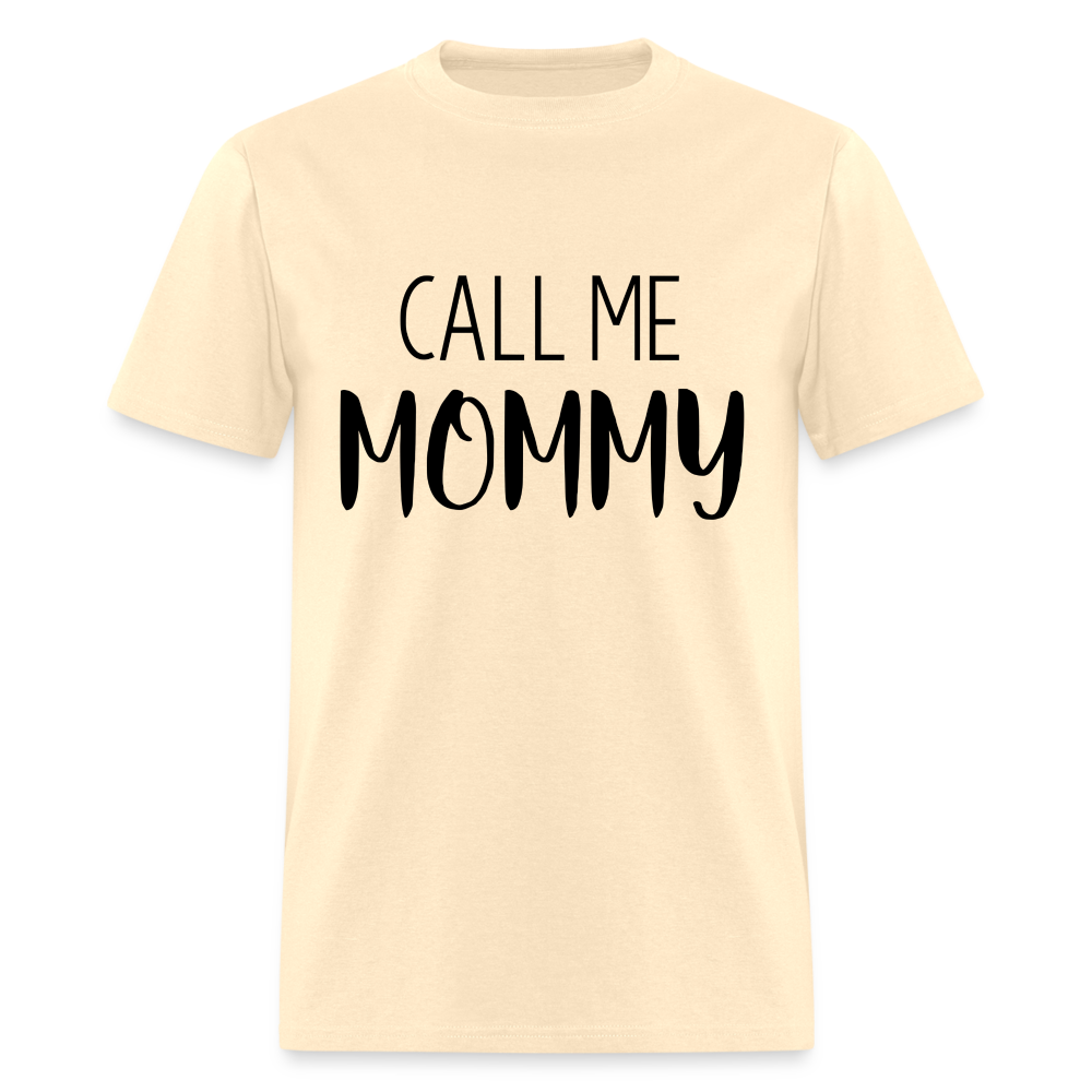 Call Me Mommy - Unisex Classic T-Shirt - natural