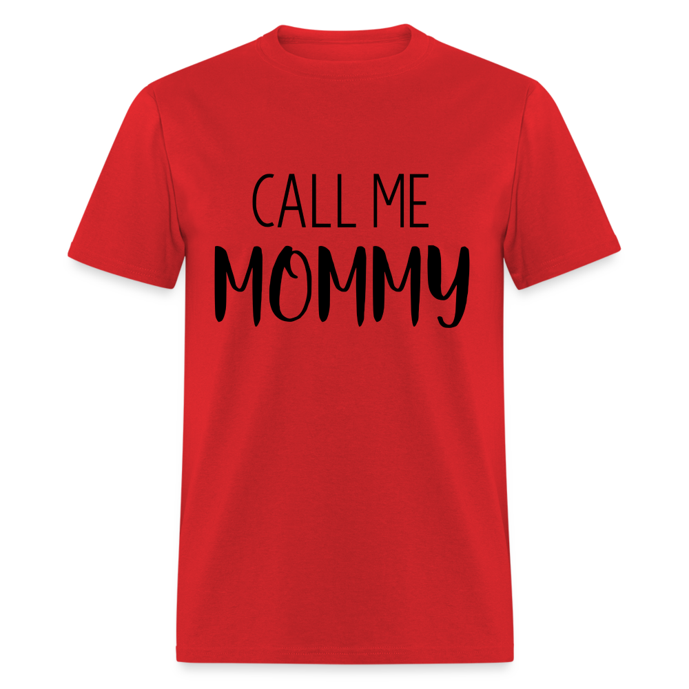 Call Me Mommy - Unisex Classic T-Shirt - red