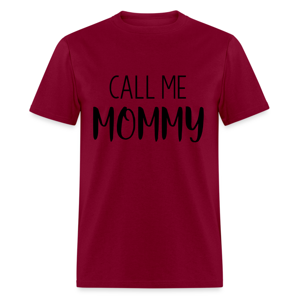 Call Me Mommy - Unisex Classic T-Shirt - burgundy