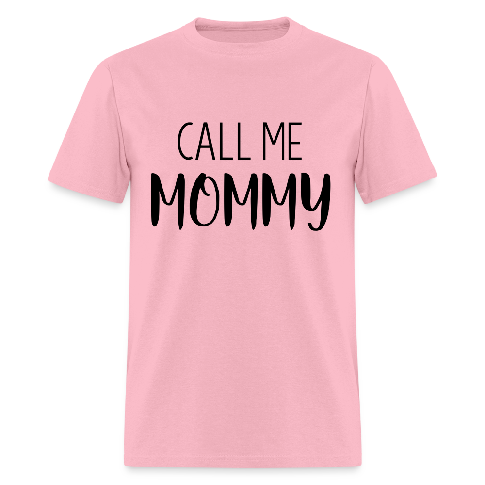 Call Me Mommy - Unisex Classic T-Shirt - pink