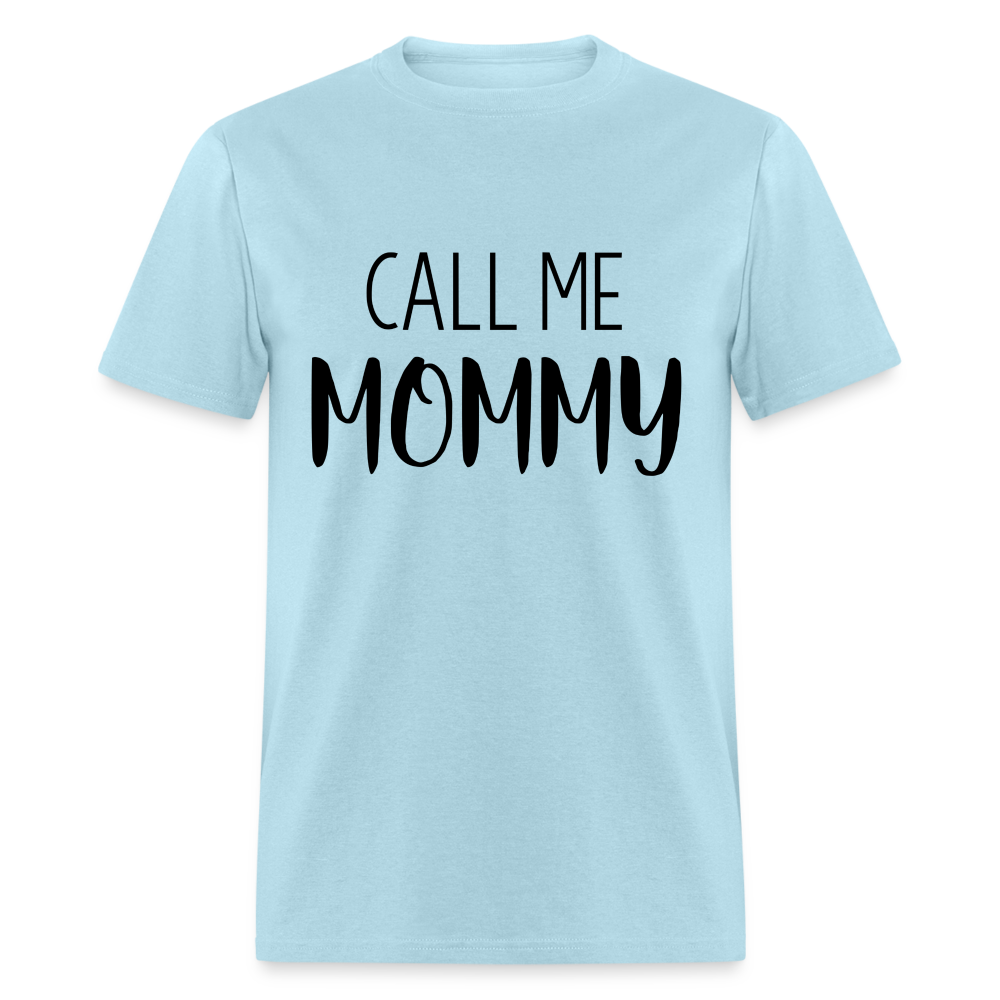 Call Me Mommy - Unisex Classic T-Shirt - powder blue