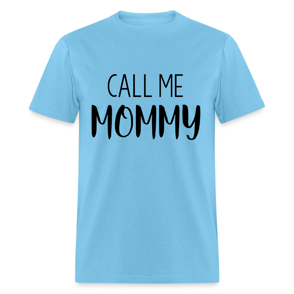 Call Me Mommy - Unisex Classic T-Shirt - aquatic blue