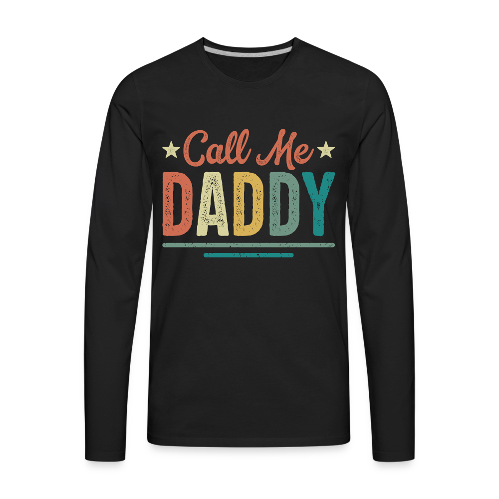 Call Me Daddy Premium Long Sleeve T-Shirt - black