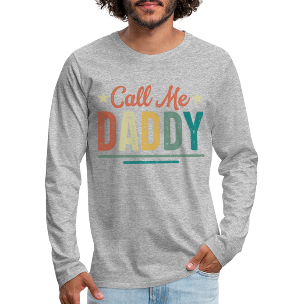 Call Me Daddy Premium Long Sleeve T-Shirt - heather gray