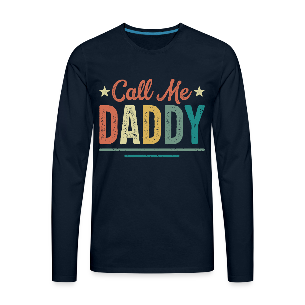 Call Me Daddy Premium Long Sleeve T-Shirt - deep navy