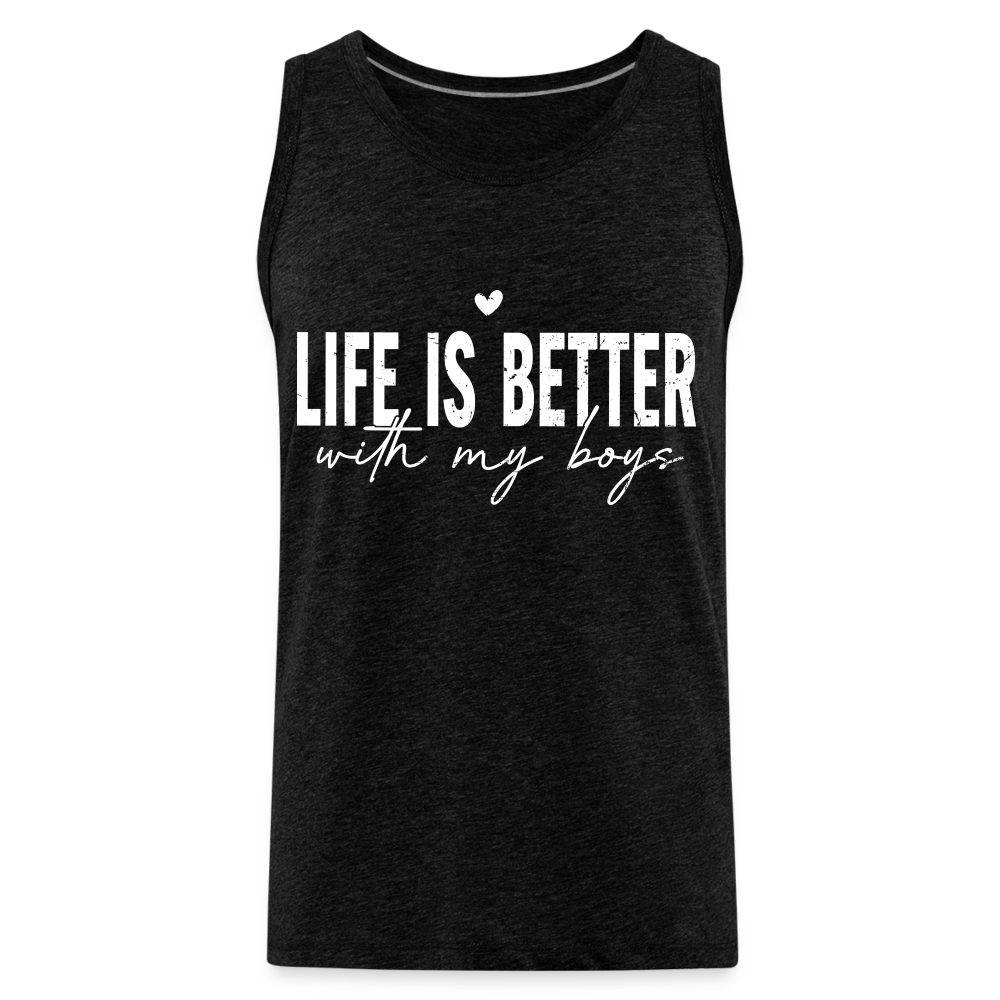 Life Is Better With My Boys - Men’s Premium Tank Top - charcoal grey