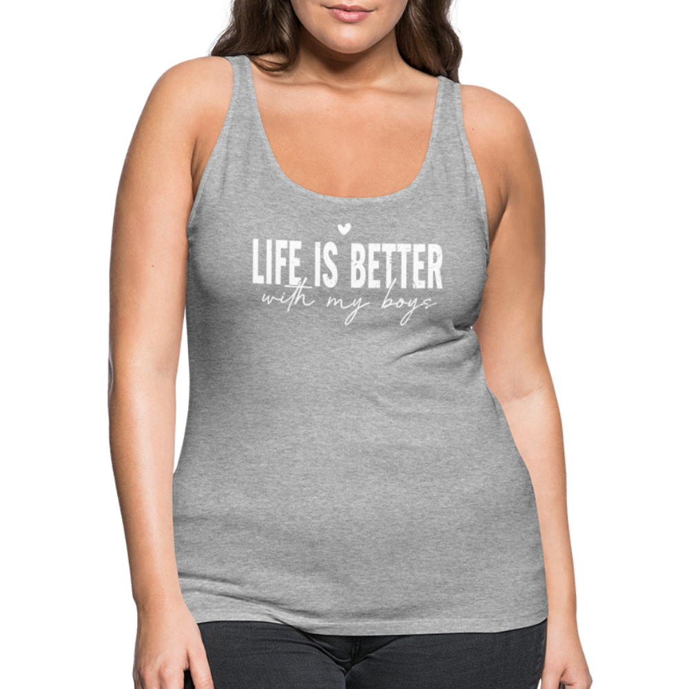 Life Is Better With My Boys - Women’s Premium Tank Top - heather gray