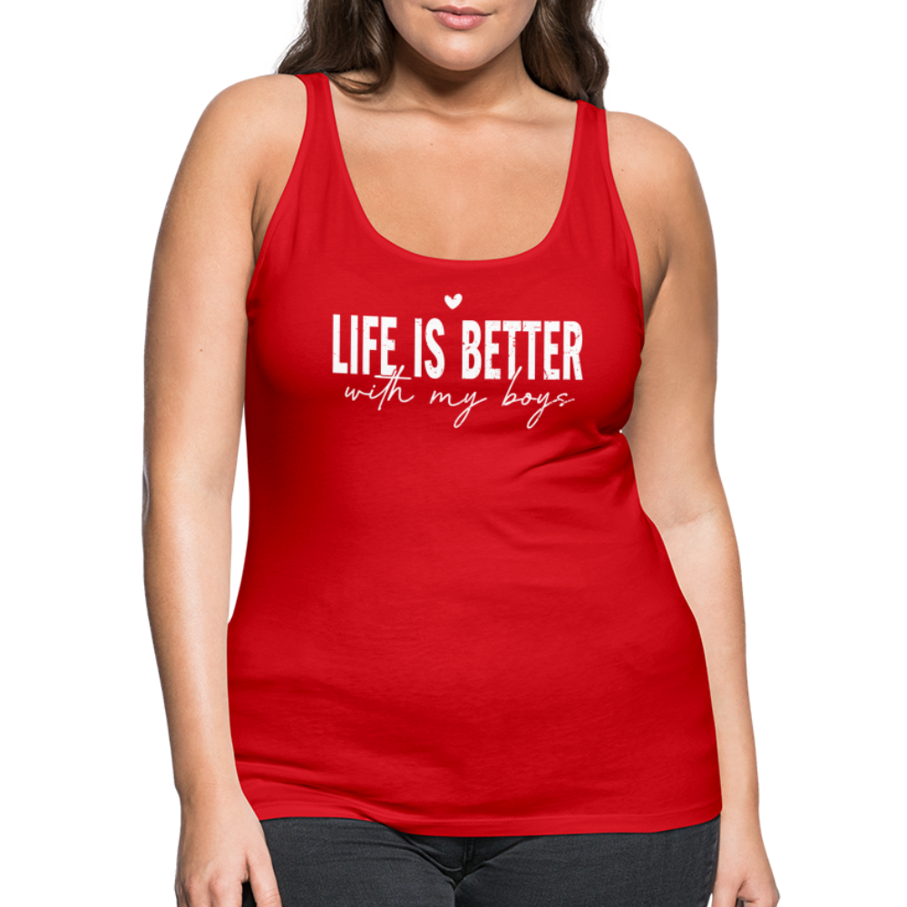 Life Is Better With My Boys - Women’s Premium Tank Top - red