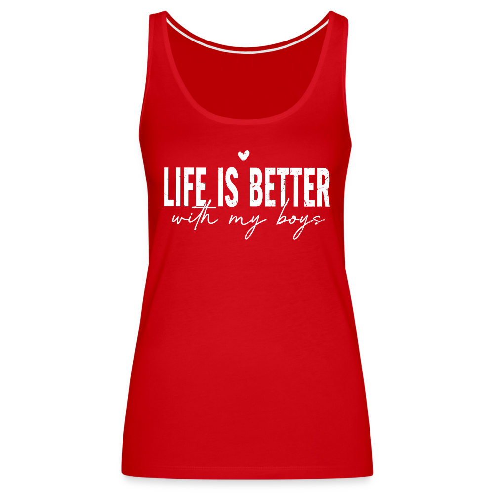 Life Is Better With My Boys - Women’s Premium Tank Top - red