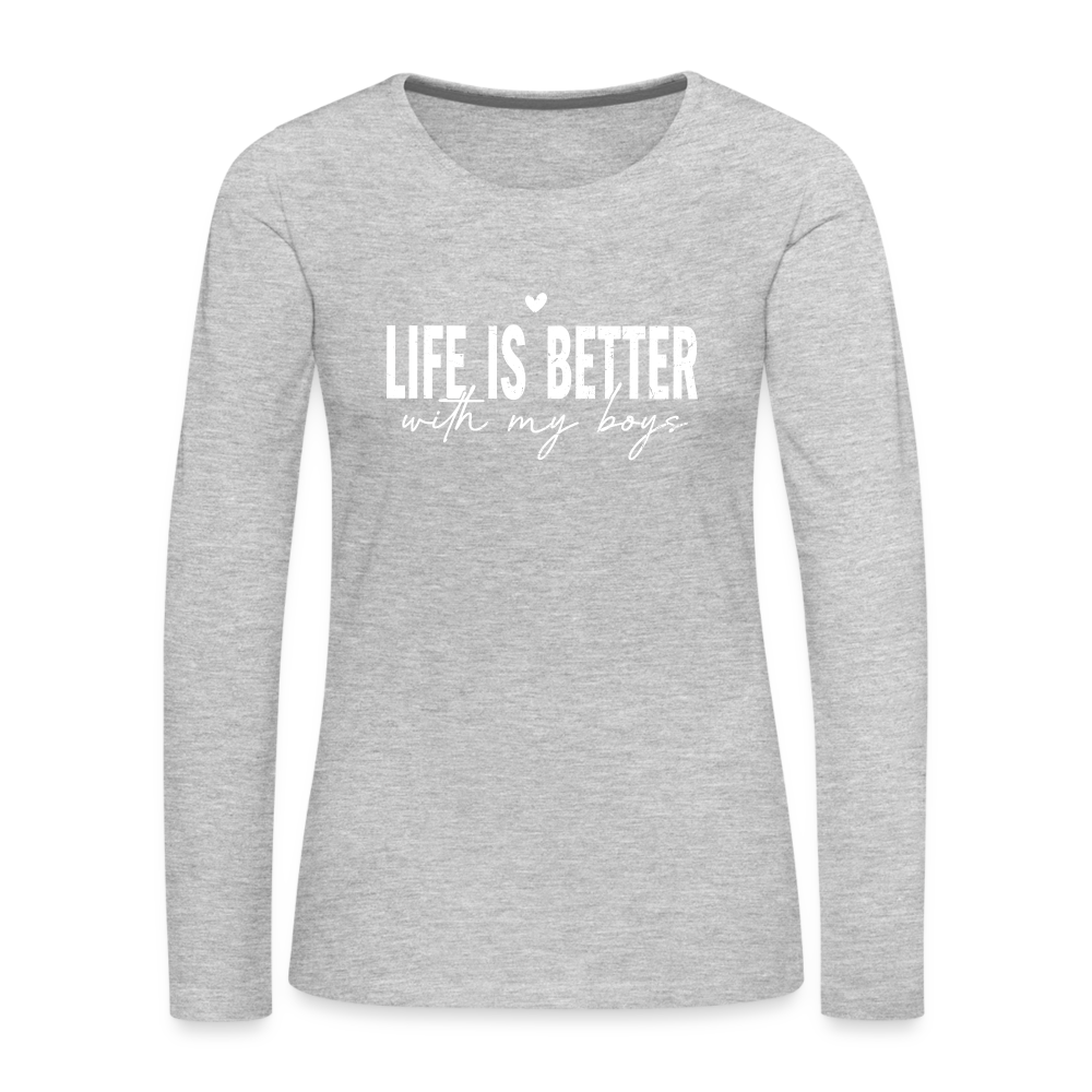 Life Is Better With My Boys - Women's Premium Long Sleeve T-Shirt - heather gray