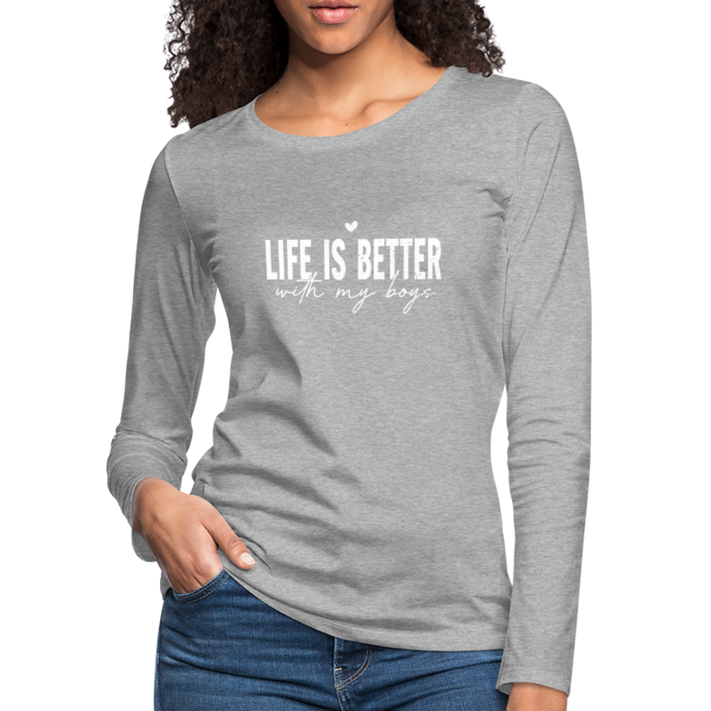 Life Is Better With My Boys - Women's Premium Long Sleeve T-Shirt - heather gray