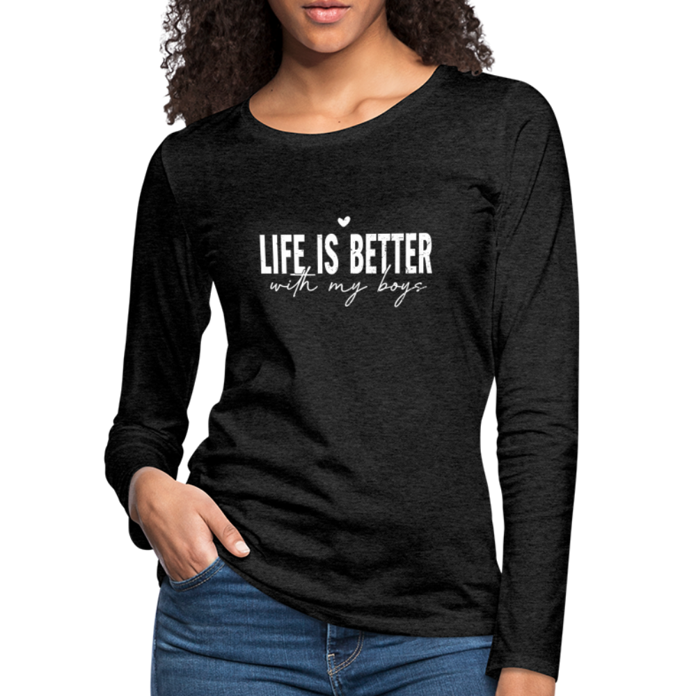 Life Is Better With My Boys - Women's Premium Long Sleeve T-Shirt - charcoal grey