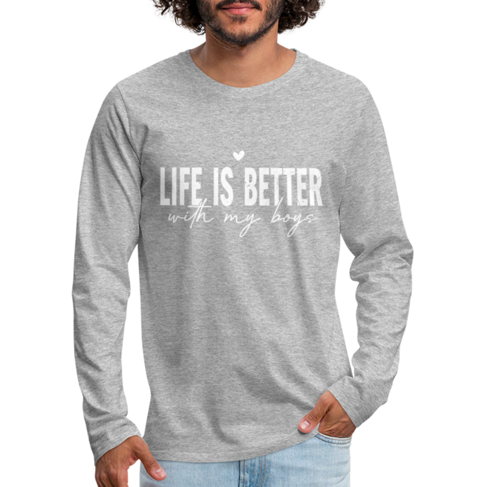 Life Is Better With My Boys - Men's Premium Long Sleeve T-Shirt - heather gray