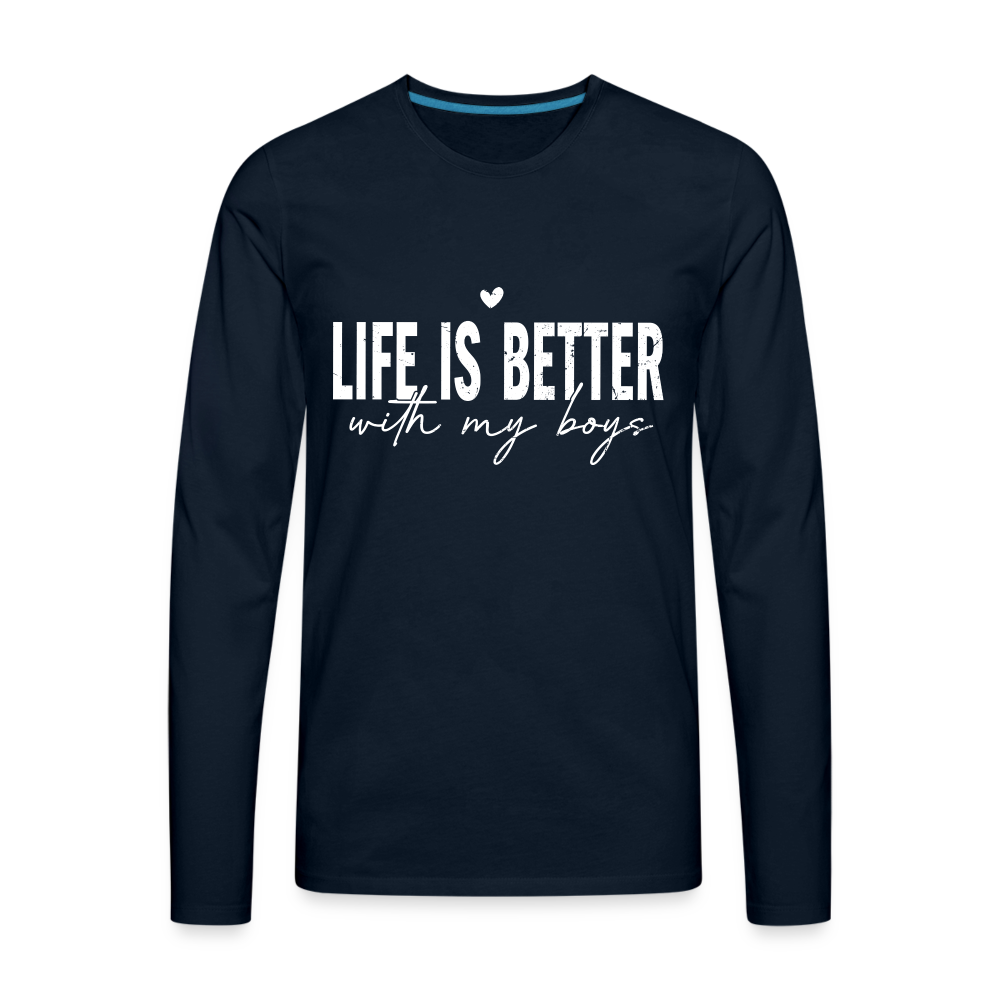 Life Is Better With My Boys - Men's Premium Long Sleeve T-Shirt - deep navy