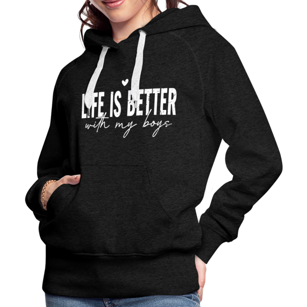Life Is Better With My Boys - Women’s Premium Hoodie - charcoal grey