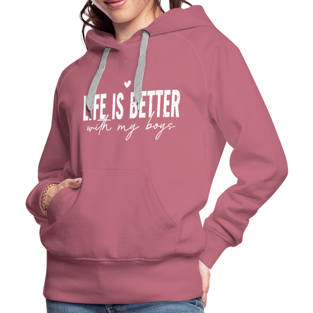 Life Is Better With My Boys - Women’s Premium Hoodie - mauve