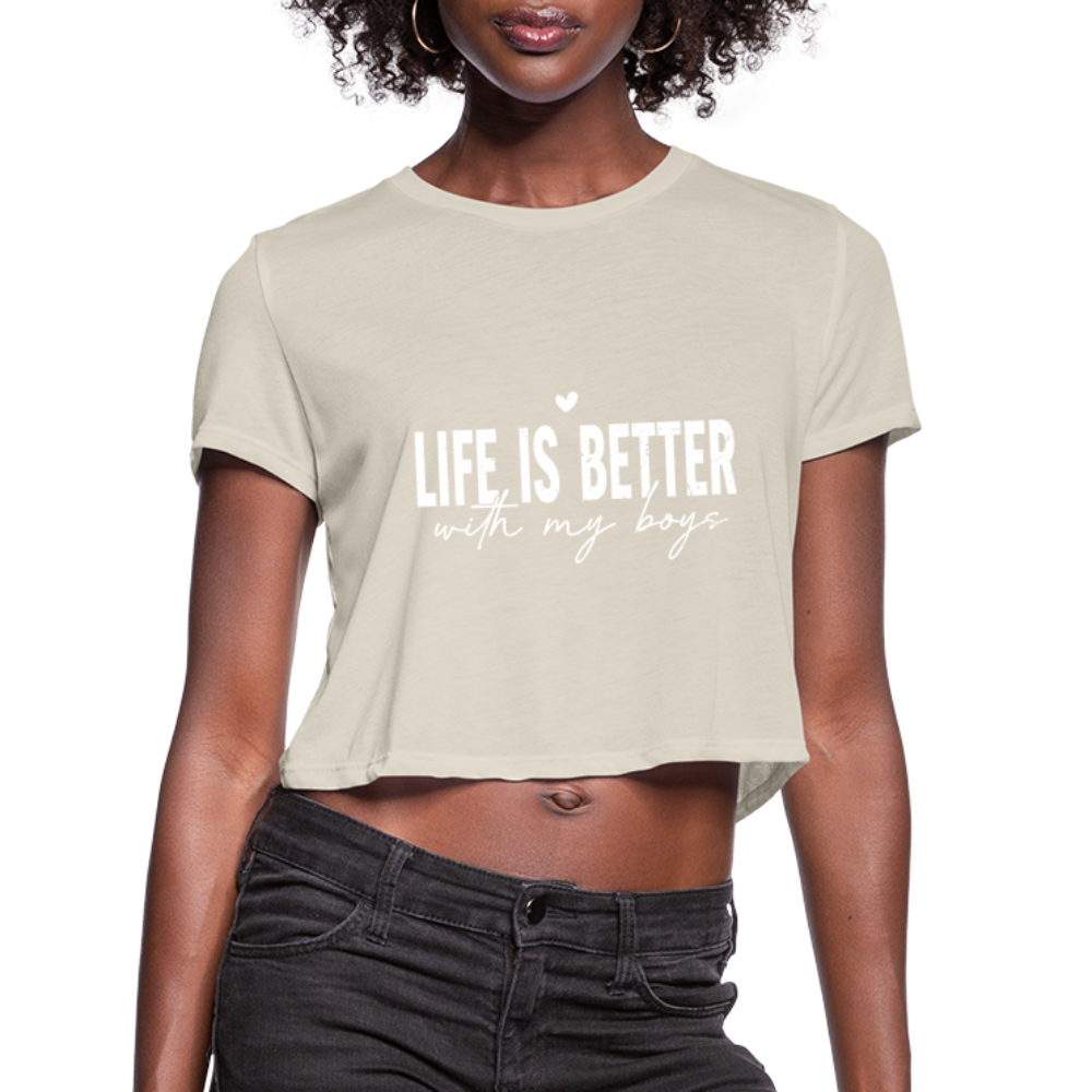 Life Is Better With My Boys - Women's Cropped T-Shirt - dust
