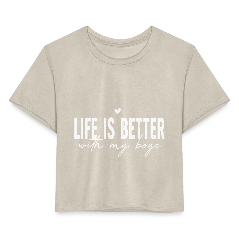 Life Is Better With My Boys - Women's Cropped T-Shirt - dust