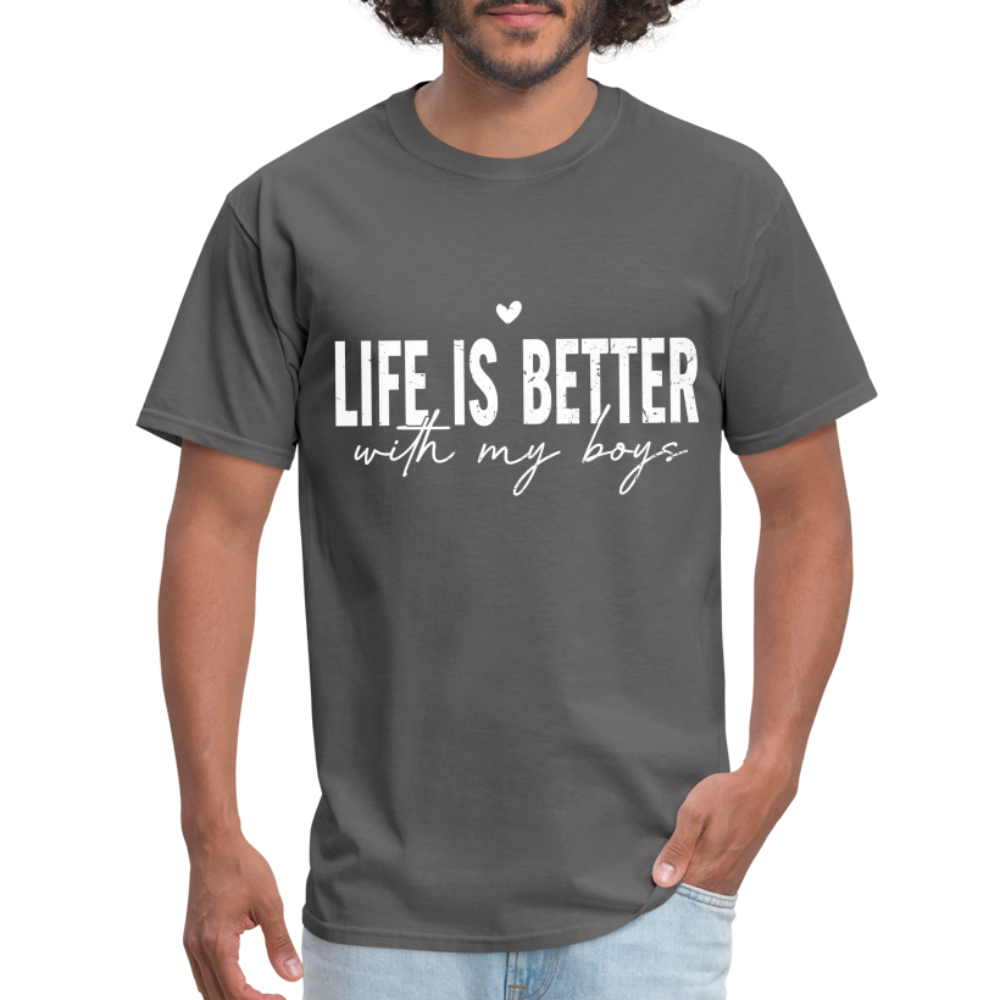 Life Is Better With My Boys - Classic T-Shirt - charcoal
