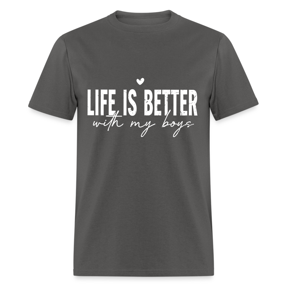 Life Is Better With My Boys - Classic T-Shirt - charcoal