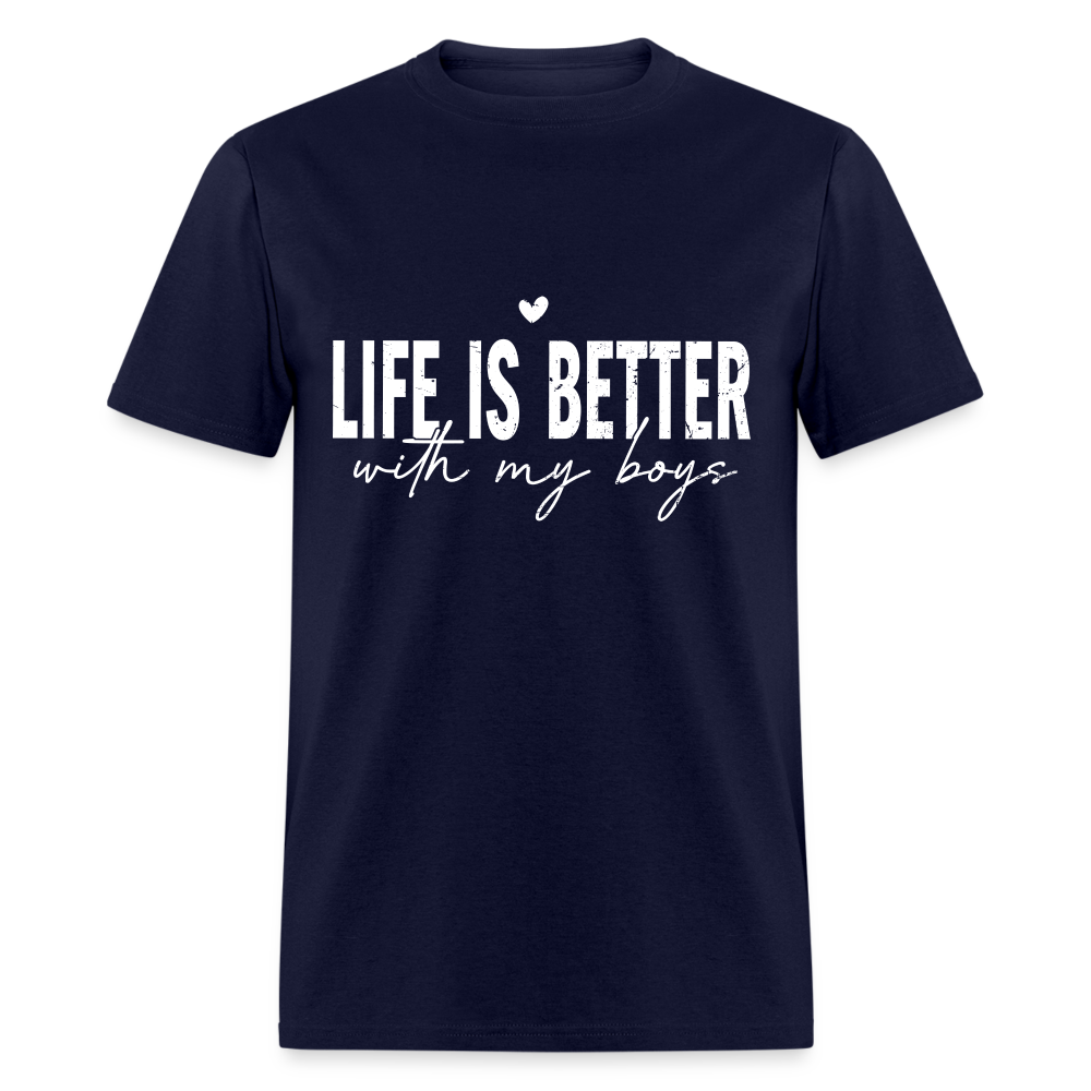 Life Is Better With My Boys - Classic T-Shirt - navy