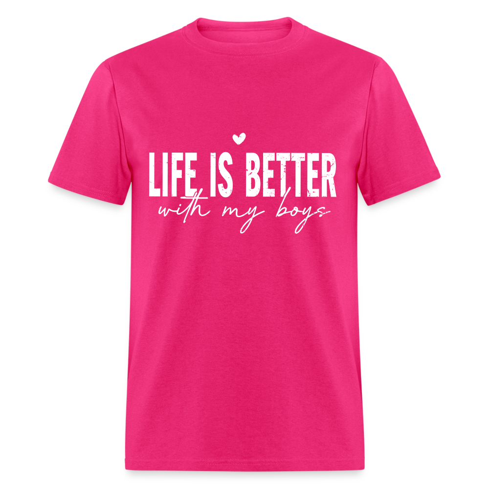 Life Is Better With My Boys - Classic T-Shirt - fuchsia
