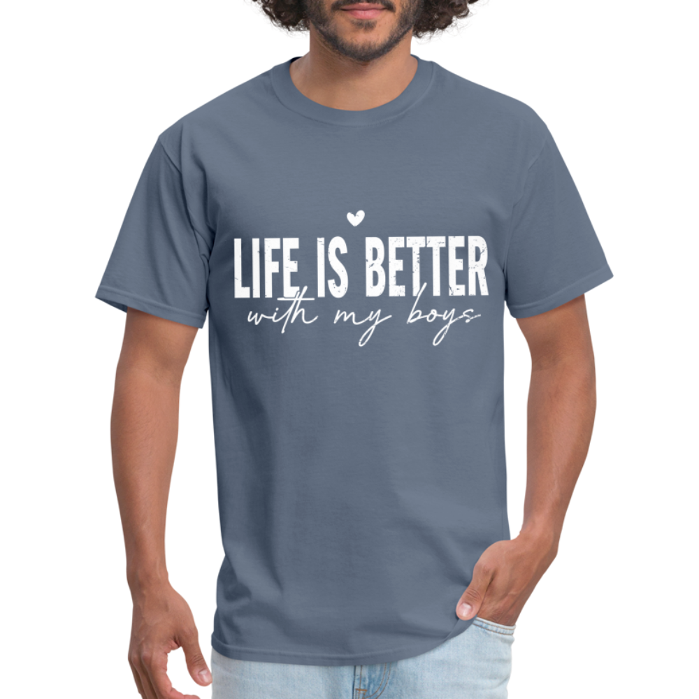 Life Is Better With My Boys - Classic T-Shirt - denim
