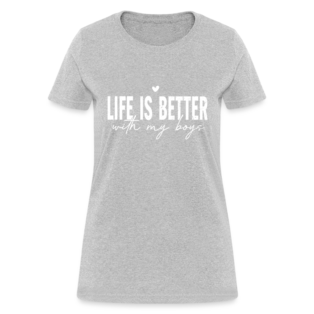 Life Is Better With My Boys - Women's T-Shirt - heather gray