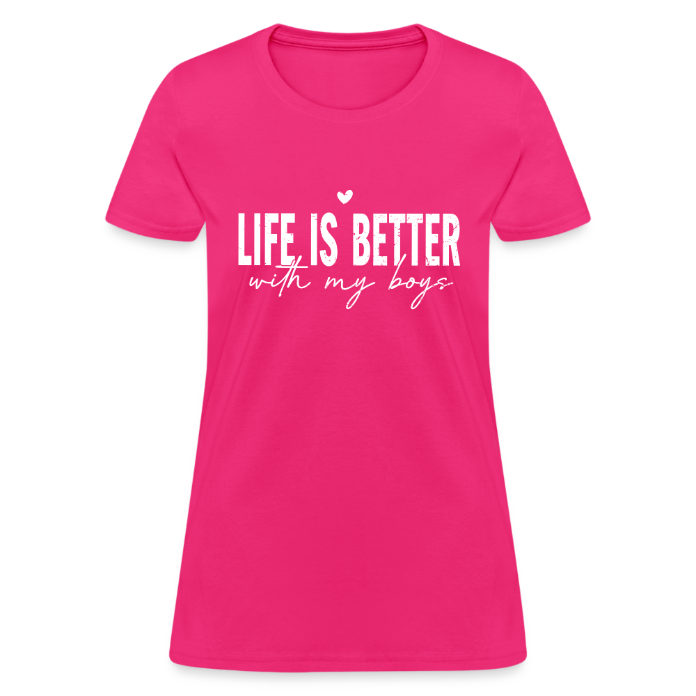 Life Is Better With My Boys - Women's T-Shirt - fuchsia