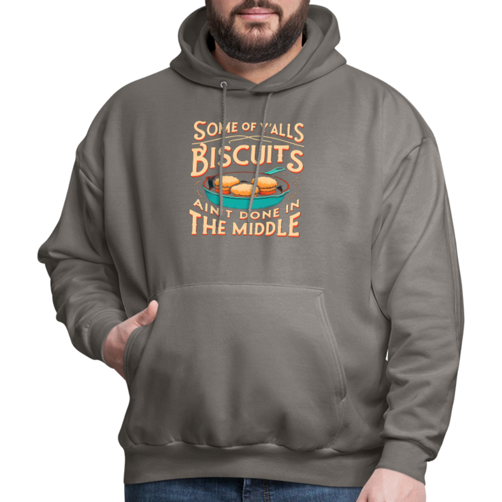 Some of Y'alls Biscuits Ain't Done in the Middle - Hoodie - asphalt gray