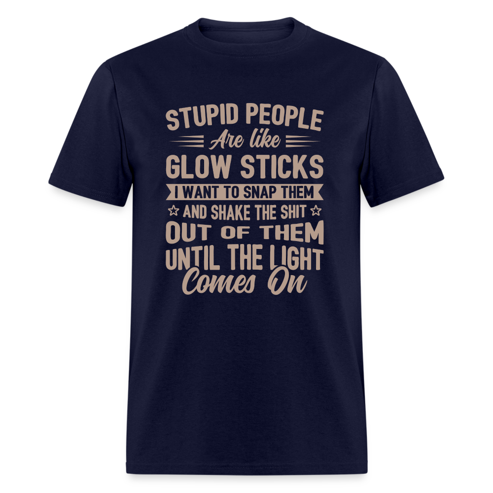 Stupid People are like Glow Sticks T-Shirt - navy