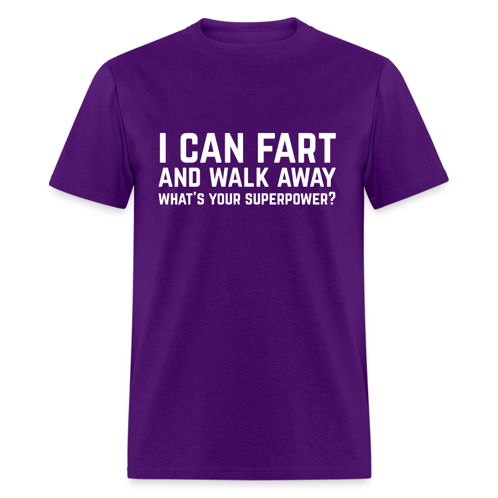 I Can Fart and Walk Away T-Shirt (Superpower) - purple