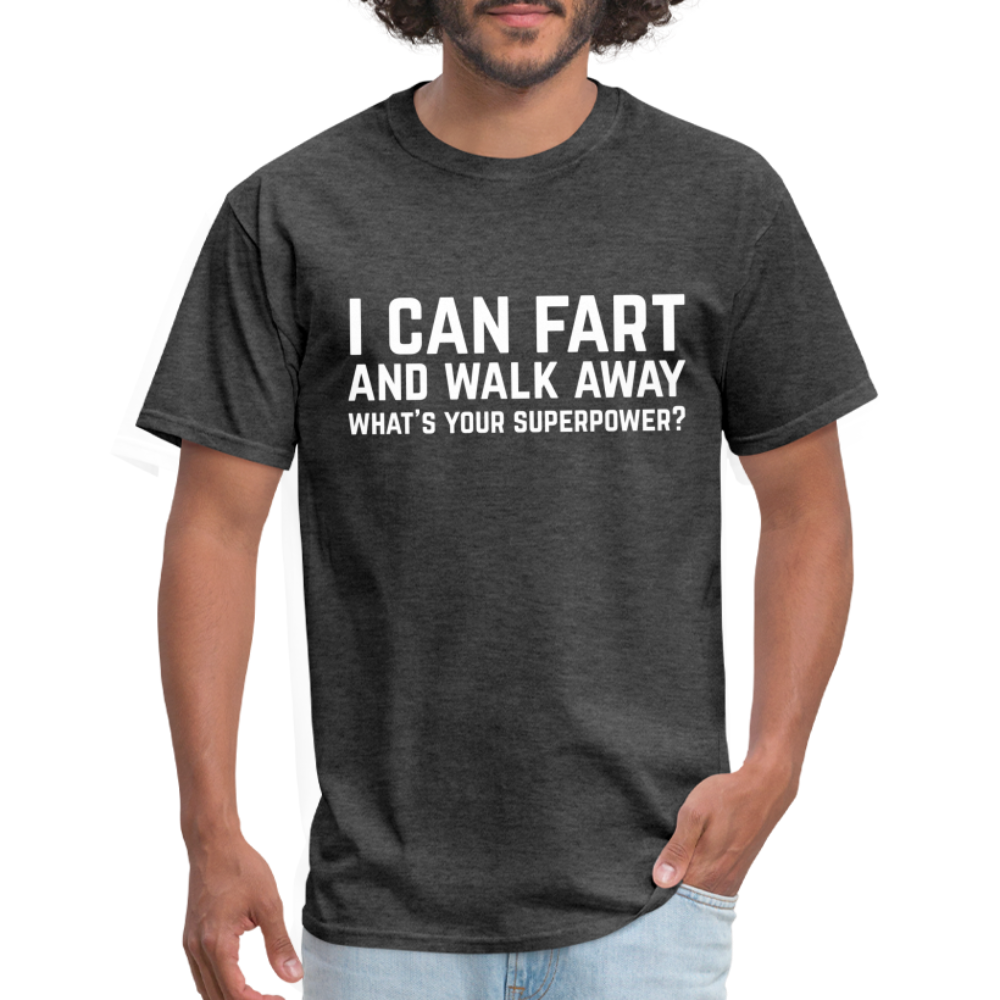 I Can Fart and Walk Away T-Shirt (Superpower) - heather black