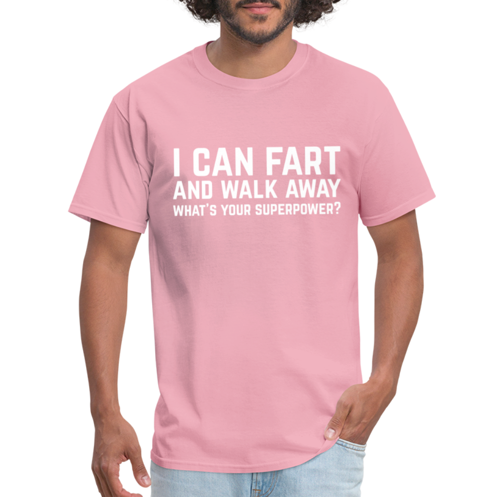 I Can Fart and Walk Away T-Shirt (Superpower) - pink