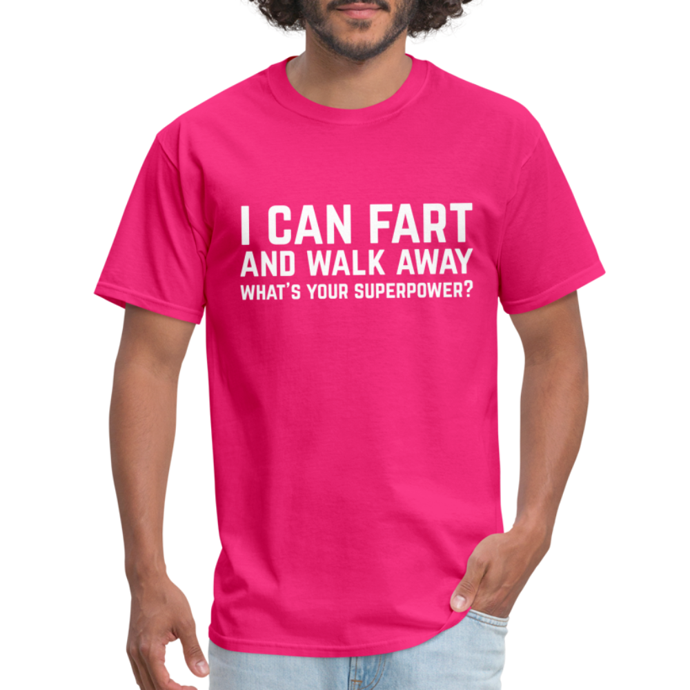 I Can Fart and Walk Away T-Shirt (Superpower) - fuchsia