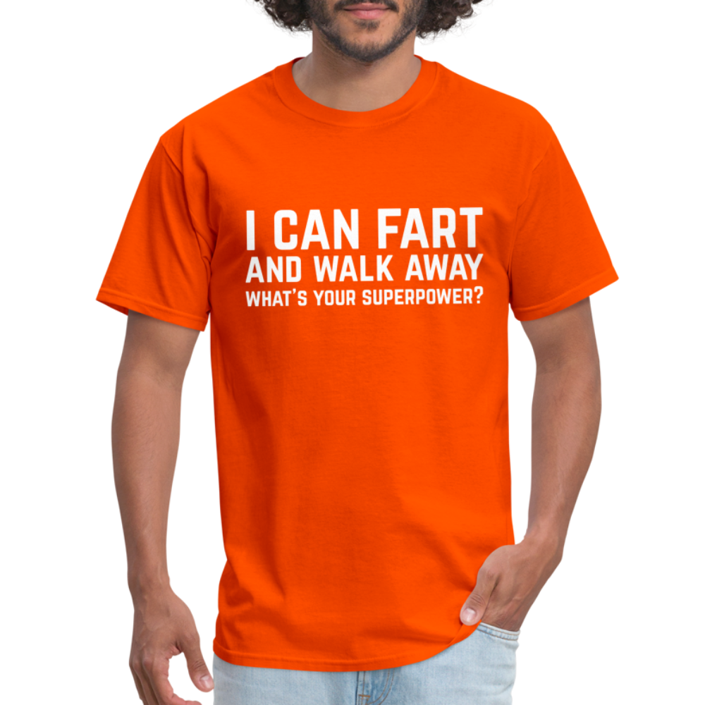 I Can Fart and Walk Away T-Shirt (Superpower) - orange