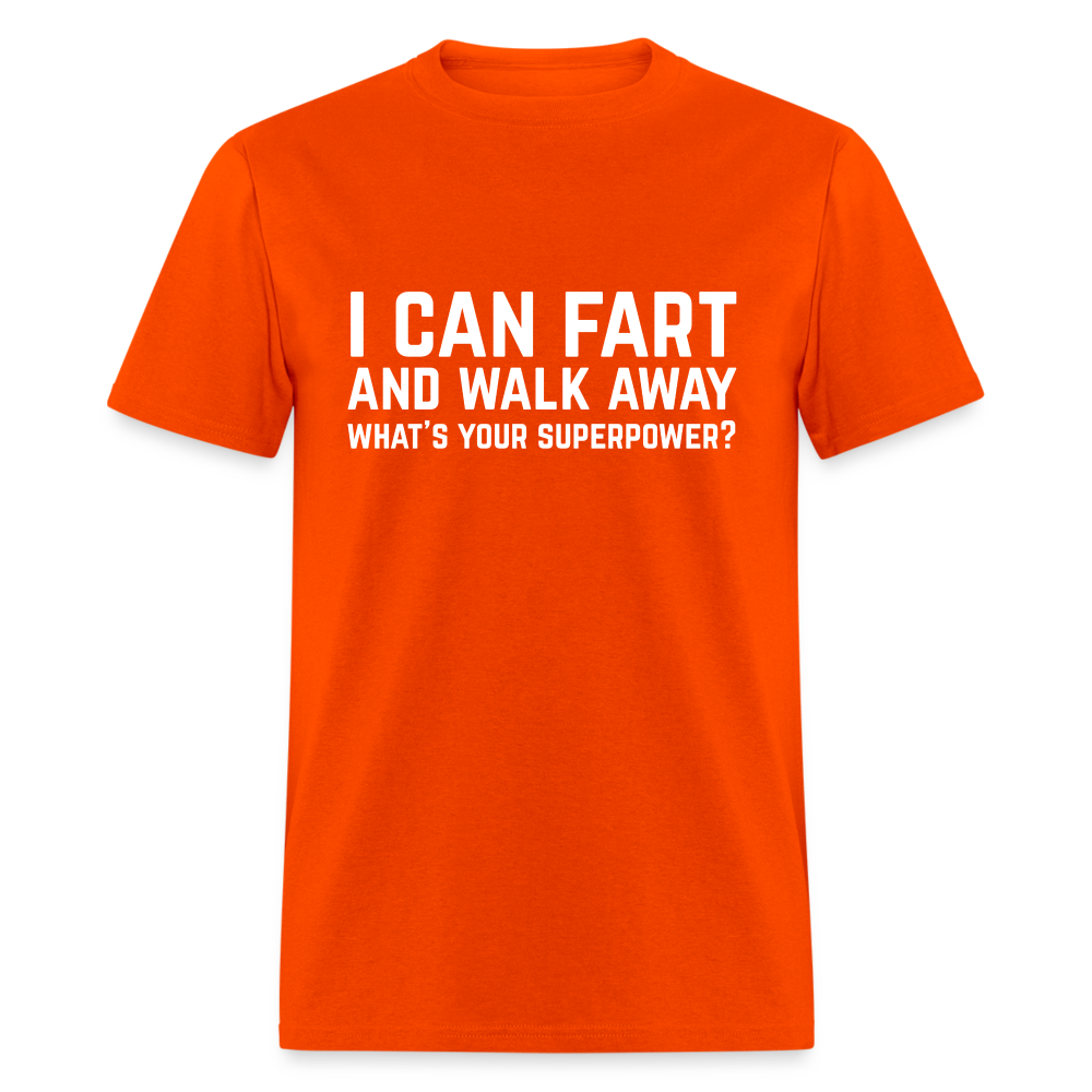 I Can Fart and Walk Away T-Shirt (Superpower) - orange