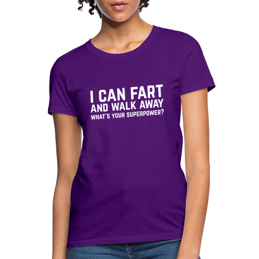 I Can Fart and Walk Away Women's T-Shirt (Superpower) - purple