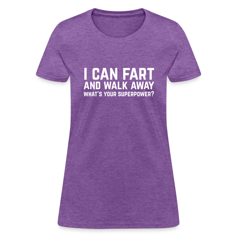 I Can Fart and Walk Away Women's T-Shirt (Superpower) - purple heather