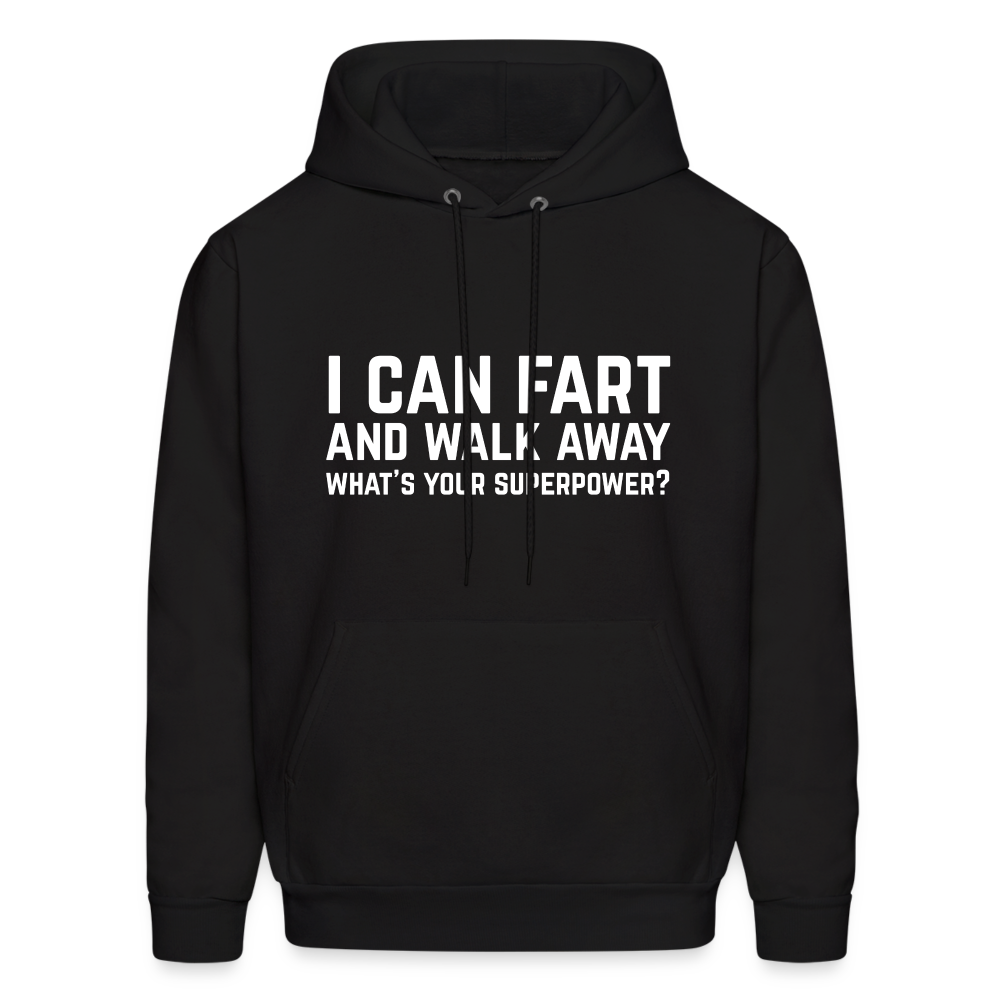 I Can Fart and Walk Away Hoodie (Superpower) - black