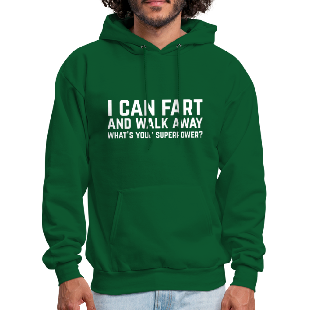 I Can Fart and Walk Away Hoodie (Superpower) - forest green