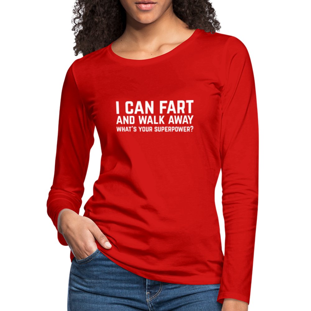 I Can Fart and Walk Away Women's Premium Long Sleeve T-Shirt (Superpower) - red
