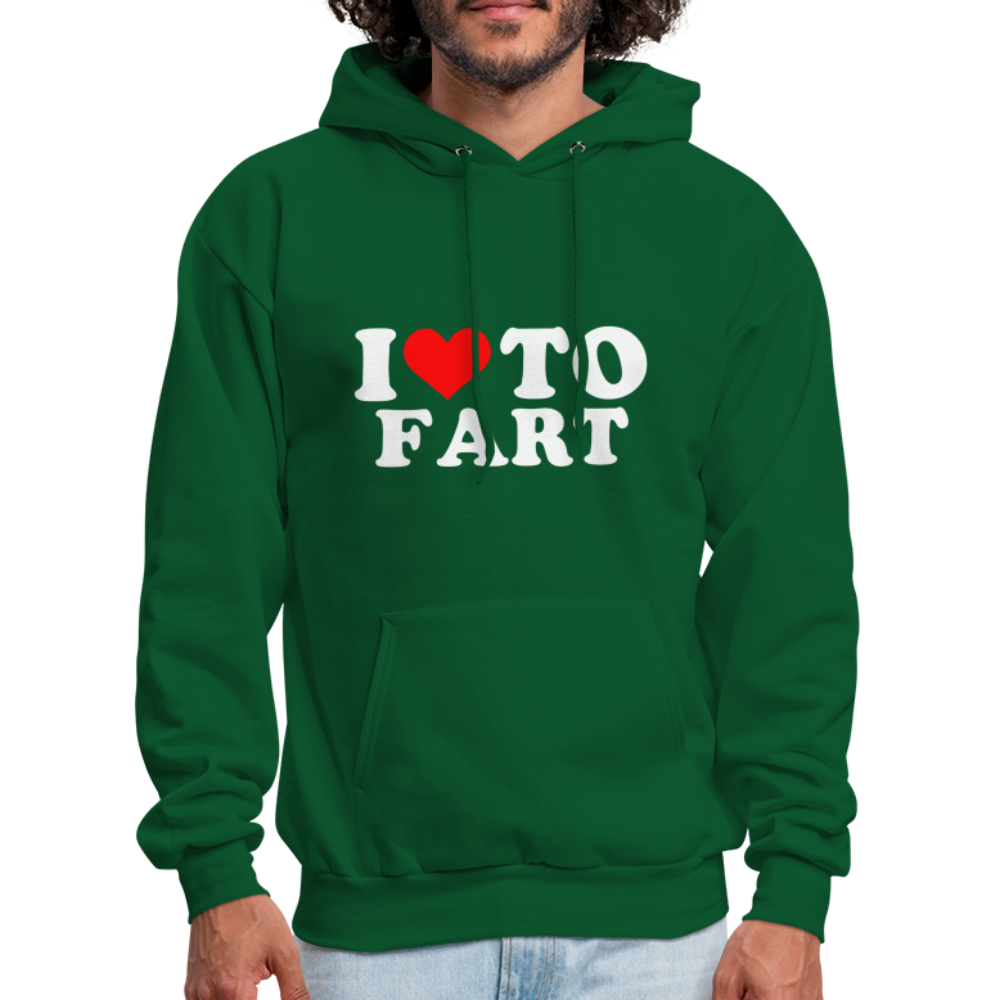 I Love To Fart Hoodie - forest green