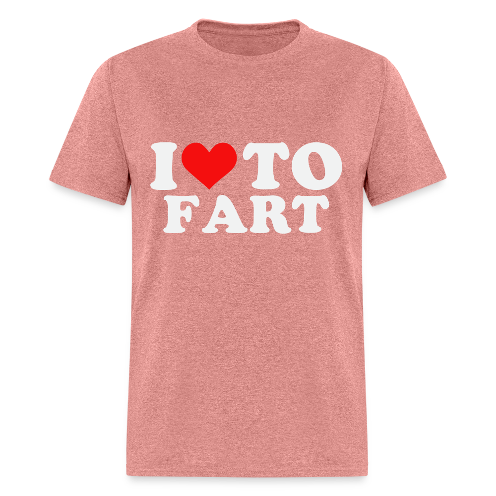 I Love To Fart T-Shirt - heather mauve