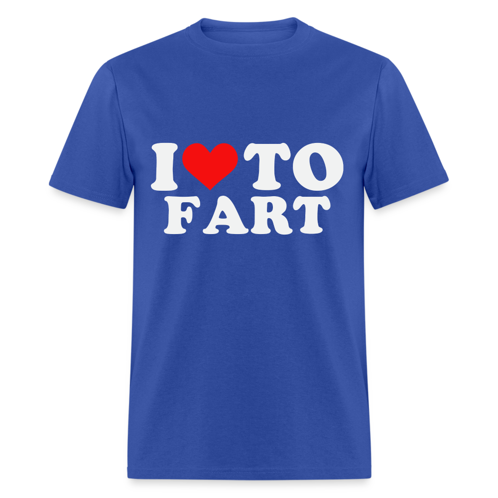 I Love To Fart T-Shirt - royal blue